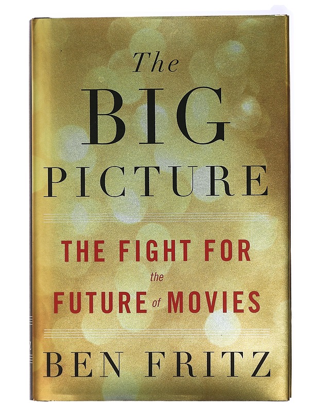 The big picture: The fight for the future of movies - Ben Friz - Musiikki- ja elokuvakirjat - 10105433459 - 0