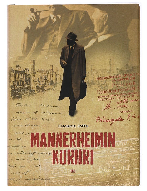 Mannerheimin kuriiri : Kirill Pushkareffin arvoituksellinen elämä - Eleonora Joffe - Elämäkerrat ja muistelmat - 10105433466 - 0