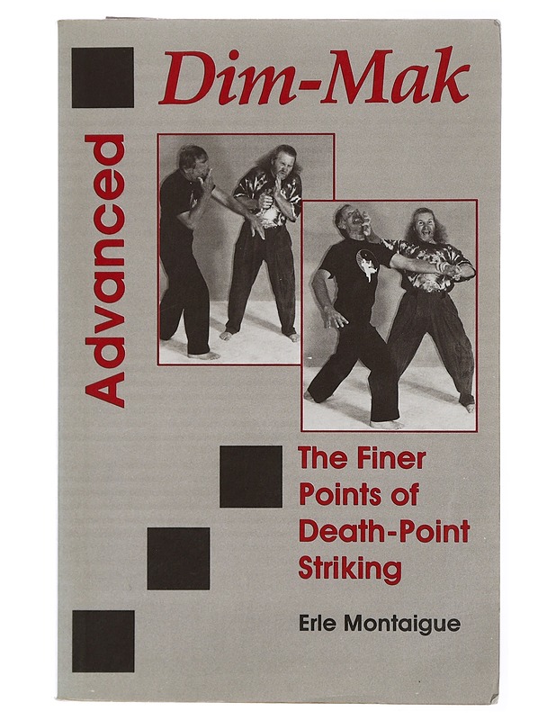 Advanced Dim-Mak: The Finer Points of Death-Point Striking - Montaigue, Erle - Tietokirjat ja oppaat - 10105433470 - 0