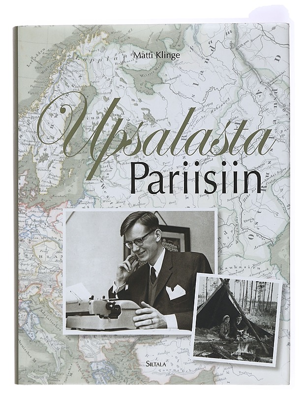 Upsalasta Pariisiin : muistelmia 1960-1972 - Matti Klinge - Elämäkerrat ja muistelmat - 10105433474 - 0