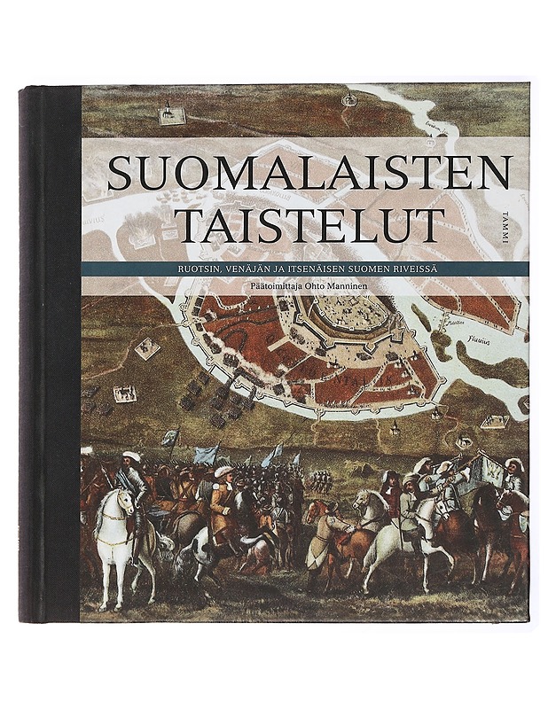 Suomalaisten taistelut Ruotsin, Venäjän ja itsenäisen Suomen riveissä - Ahto, Sampo - Historiakirjat - 10105433475 - 0