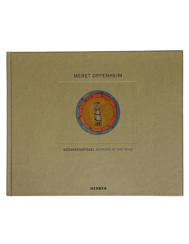Gedankenspiegel Mirrors of the Mind - Meret Oppenheim - Taide- ja kulttuurikirjat - 10105433485 - 0
