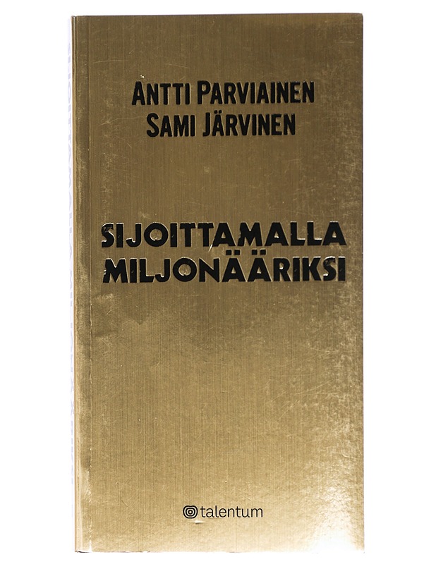 Sijoittamalla miljonääriksi - Parviainen, Antti - Tietokirjat ja oppaat - 10105433495 - 0