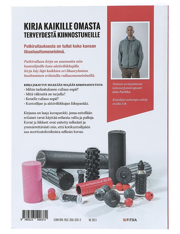 Putkirullaus : lihashuolto kuntoilijalle ja liikkujalle - Parikka, Juha - Tietokirjat ja oppaat - 10105433527 - 1