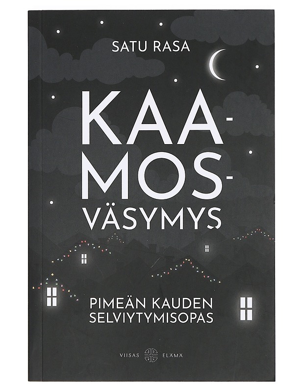 Kaamosväsymys : pimeän kauden selviytymisopas - Rasa, Satu - Tietokirjat ja oppaat - 10105433550 - 0