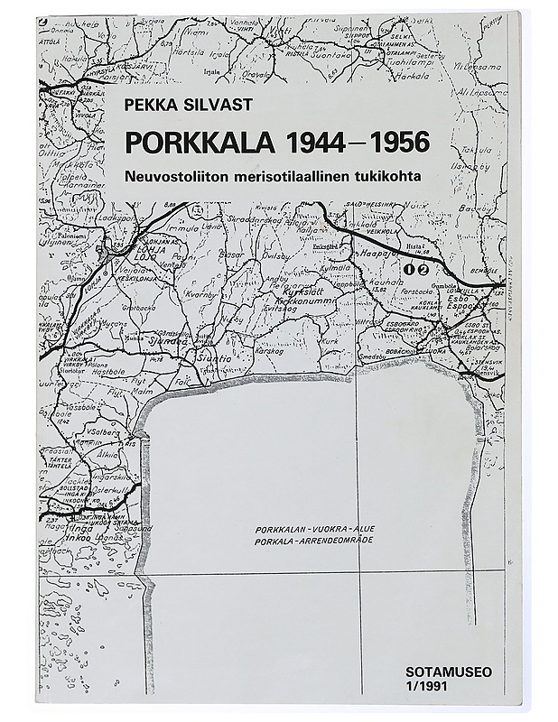 Porkkala 1944-1956 : Neuvostoliiton merisotilaallinen tukikohta : tutkimusraportti - Silvast, Pekka  - Historiakirjat - 10105433561 - 0