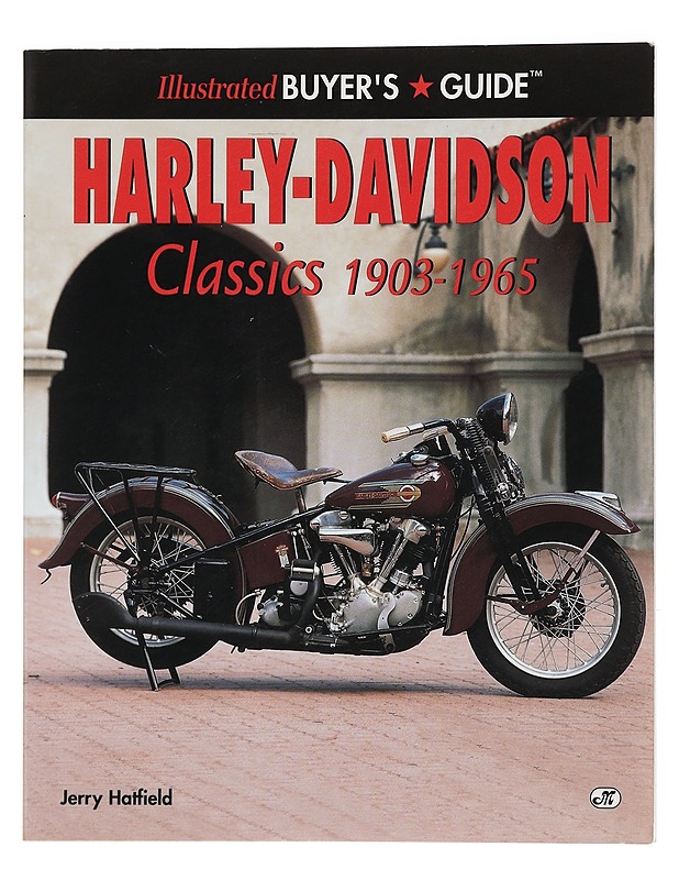 Harley-Davidson Classics 1903-1965: Illustrated Buyers Guide - Hatfield, Jerry - Tietokirjat ja oppaat - 10105433587 - 0