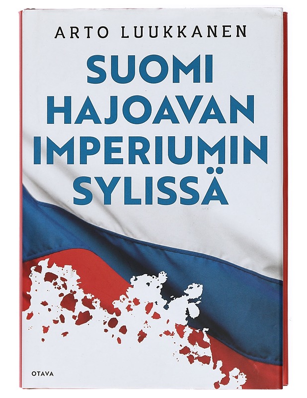 Suomi hajoavan imperiumin sylissä - Arto Luukkanen - Historiakirjat - 10105433709 - 0