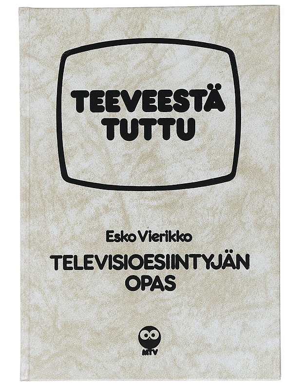 Teeveestä tuttu: Televisioesiintyjän opas - Vierikko, Esko - Tietokirjat ja oppaat - 10105433733 - 0