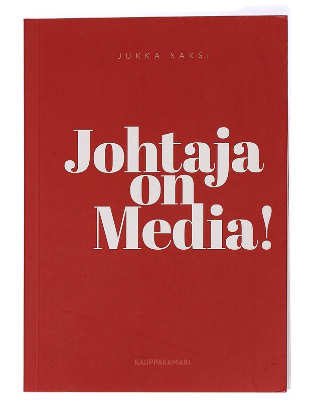 Johtaja on media! - Jukka Saksi - Harrastekirjat - 10105433800 - 0