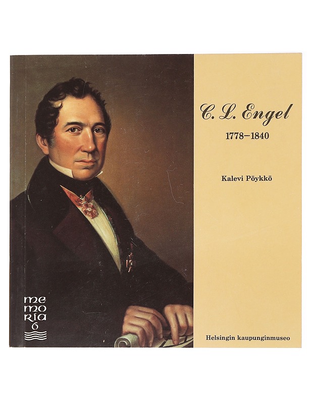 C. L. Engel 1778-1840: Pääkaupungin arkkitehti - Kalevi Pöykkö - Elämäkerrat ja muistelmat - 10105433896 - 0
