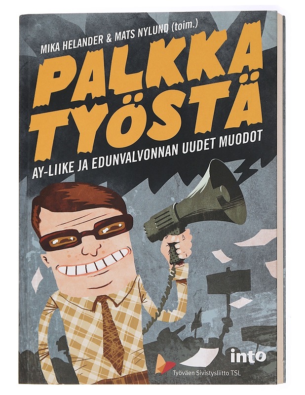 Palkka työstä : ay-liike ja edunvalvonnan uudet muodot - Helander, Mika (toim.) - Tietokirjat ja oppaat - 10105433904 - 0