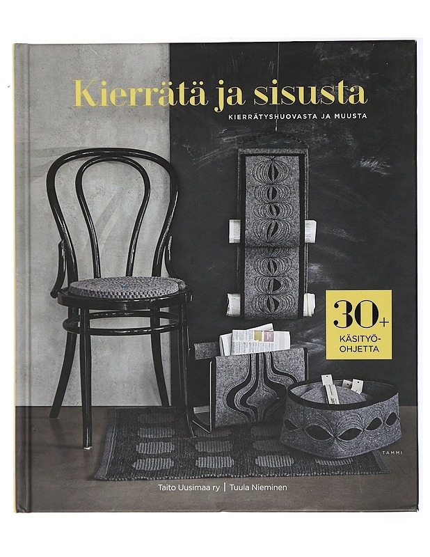 Kierrätä ja sisusta : kierrätyshuovasta ja muusta - Nieminen, Tuula - Tietokirjat ja oppaat - 10105433935 - 0