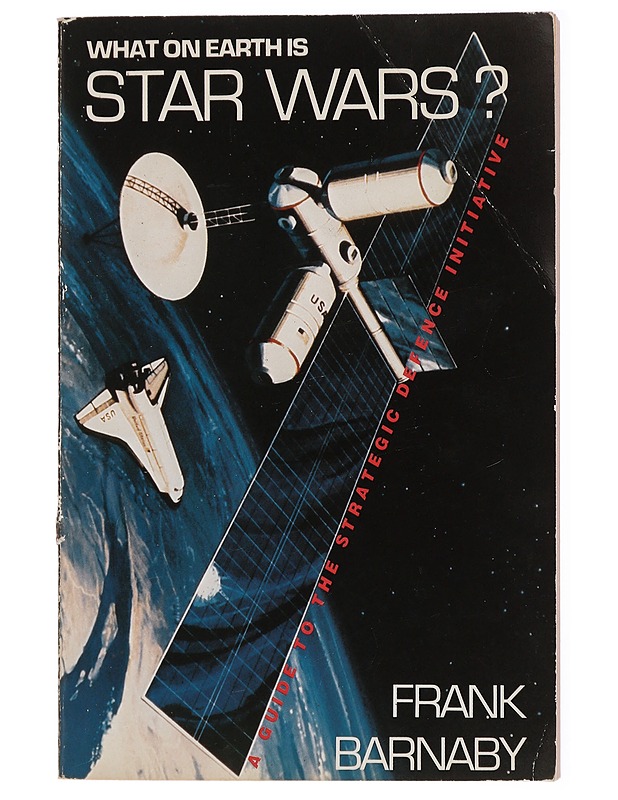 What on Earth is Star Wars? A Guide to the Strategic Initiative - Frank Barnaby - Historiakirjat - 10105433948 - 0