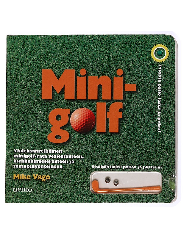 Minigolf : yhdeksänreikäinen minigolf-rata vesiesteineen, hiekkabunkkereineeen ja temppulyönteineen - Vago, Mike - Harrastekirjat - 10105433980 - 0