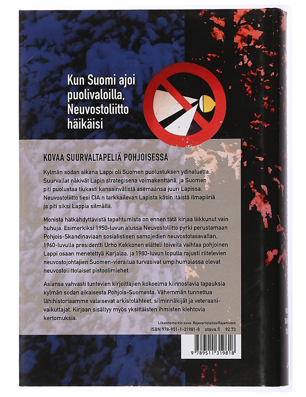 Kylmää sotaa Lapissa : vaiettujen tapahtuminen todistajat - Erkkilä, Veikko - Historiakirjat - 10105433993 - 1