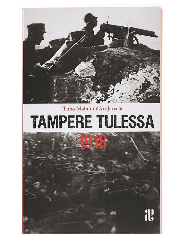 Tampere tulessa 1918 - Malmi, Timo - Historiakirjat - 10105434008 - 0