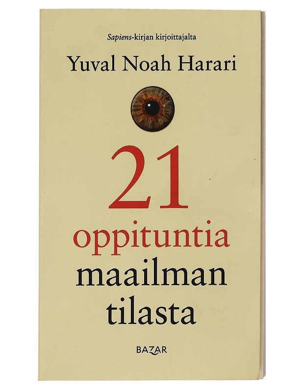 21 oppituntia maailman tilasta - Harari, Yuval Noah - Tietokirjat ja oppaat - 10105434057 - 0