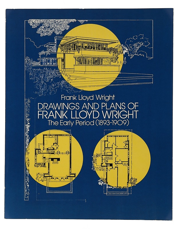 Drawings and plans of Frank Lloyd Wright : the early period (1893-1909) - Wright, Frank Lloyd - Tietokirjat ja oppaat - 10105434068 - 0