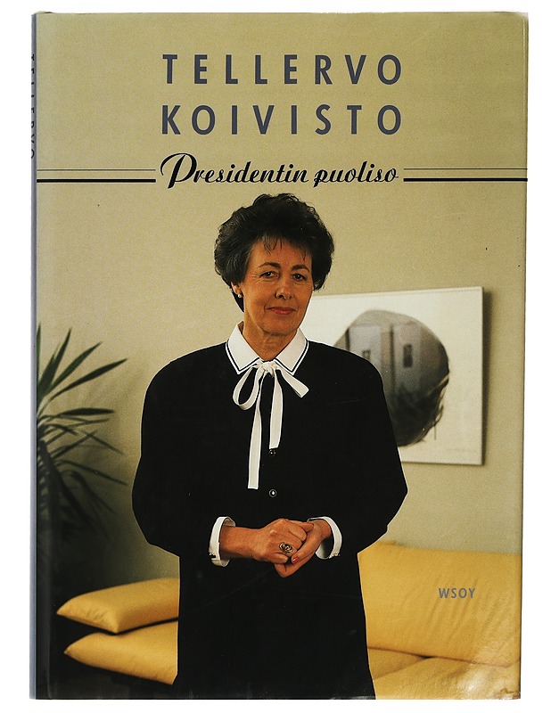 TELLERVO KOIVISTO, presidentin puoliso - Elämäkerrat ja muistelmat - 10105434092 - 0