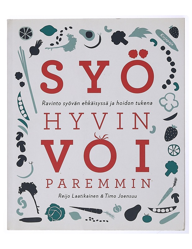 Syö hyvin, voi paremmin : ravinto syövän ehkäisyssä ja hoidon tukena - Laatikainen, Reijo - Tietokirjat ja oppaat - 10105434076 - 0