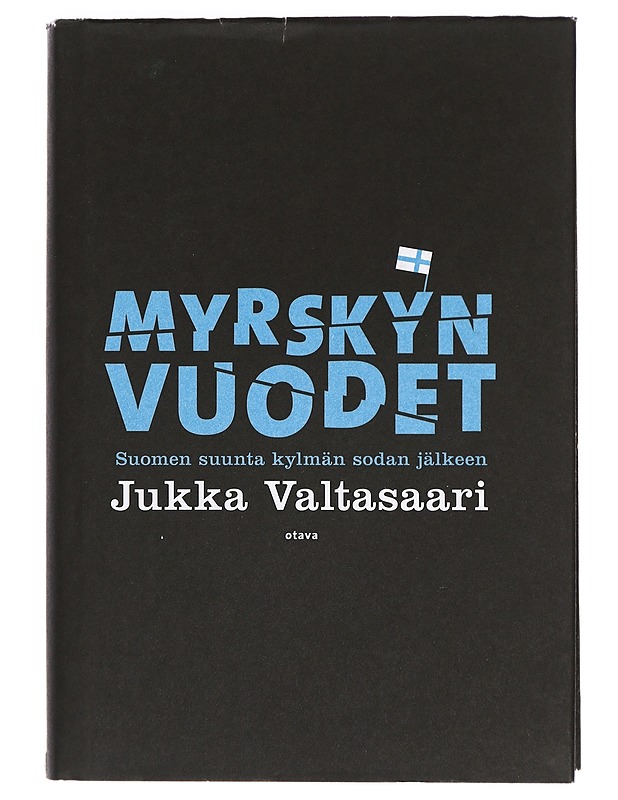 Myrskyn vuodet : Suomen suunta kylmän sodan jälkeen - Valtasaari, Jukka - Historiakirjat - 10105434081 - 0