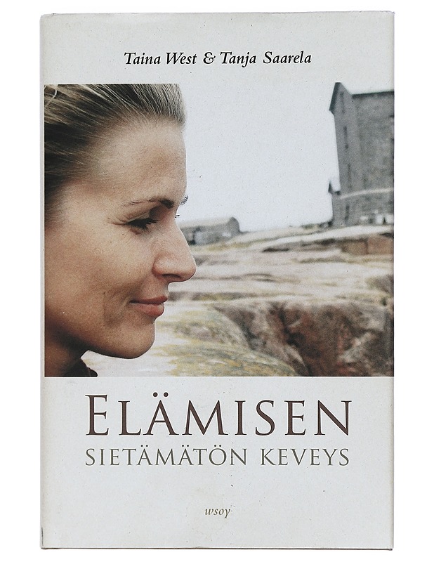 Elämisen sietämätön keveys - West, Taina - Elämäkerrat ja muistelmat - 10105434133 - 0