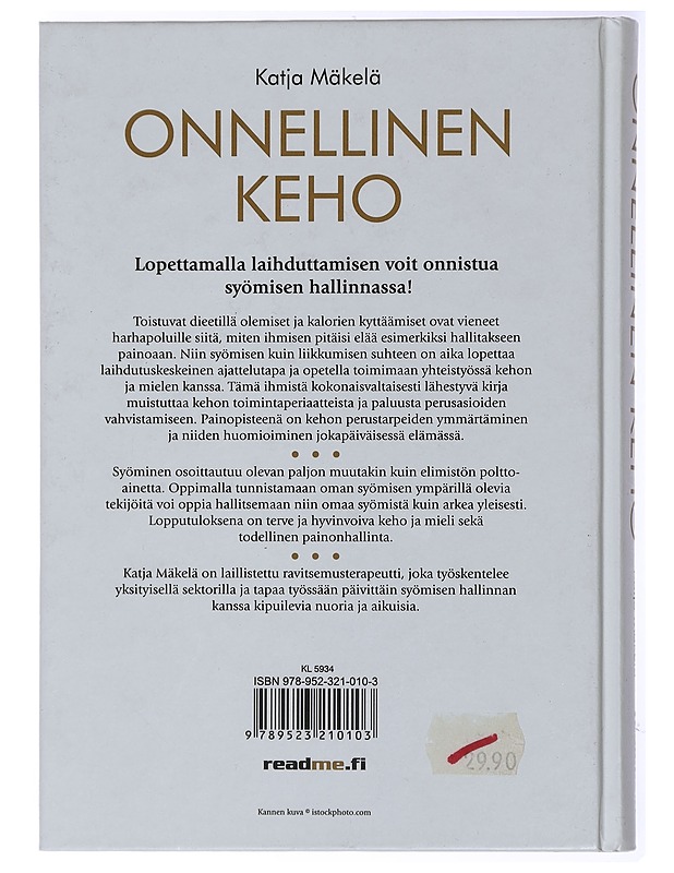 Onnellinen keho : lopeta laihduttaminen ja rakenna uusi toimivampi elämä - Katja Mäkelä - Tietokirjat ja oppaat - 10105434148 - 1