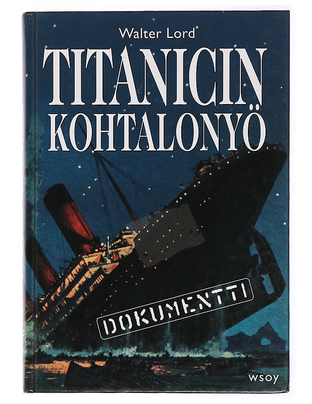 Titanicin kohtalonyö - Lord, Walter - Historiakirjat - 10105434183 - 0