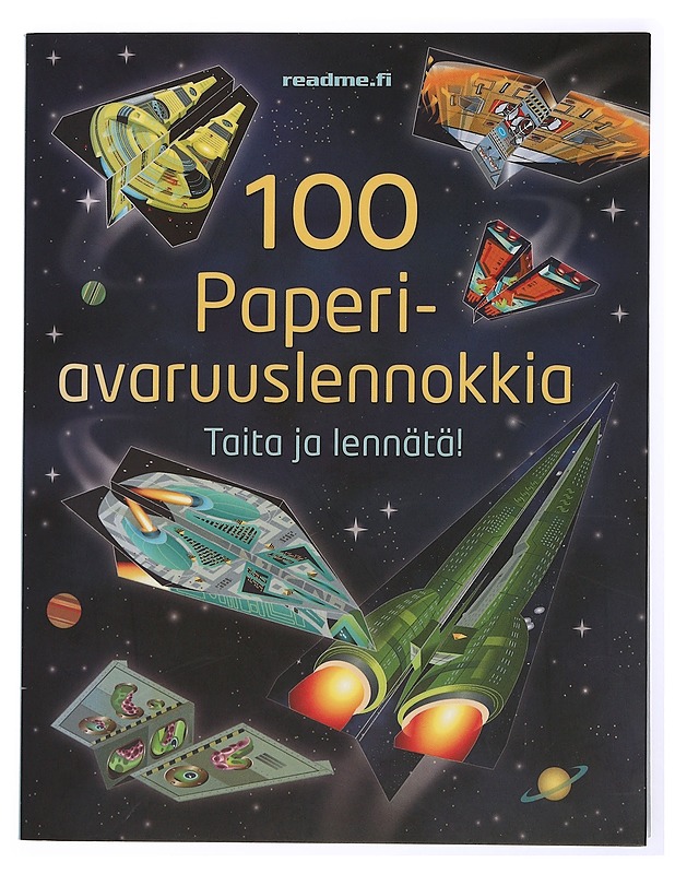 100 paperiavaruuslennokkia : Taita ja lennätä - Tudor, Andy - Tietokirjat ja oppaat - 10105434184 - 0