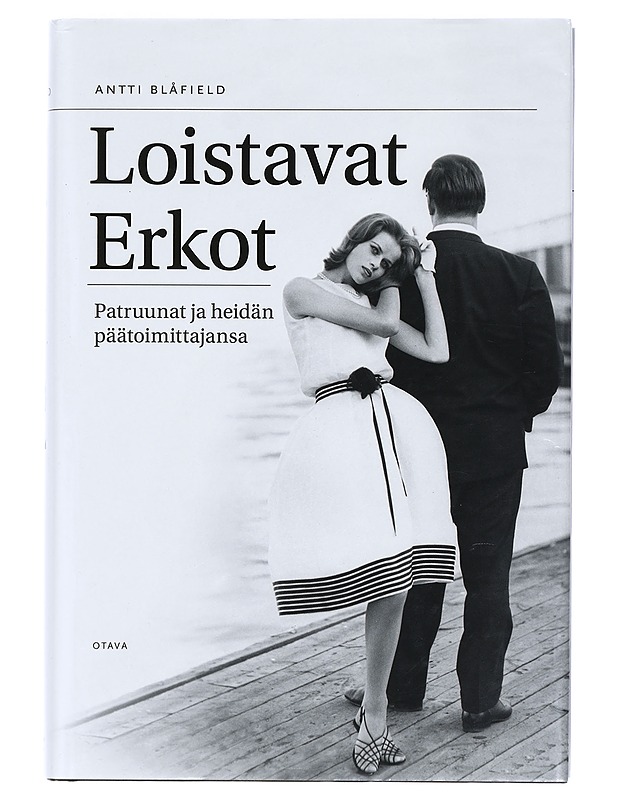 Loistavat Erkot : patruunat ja heidän päätoimittajansa - Blåfield, Antti - Elämäkerrat ja muistelmat - 10105434188 - 0