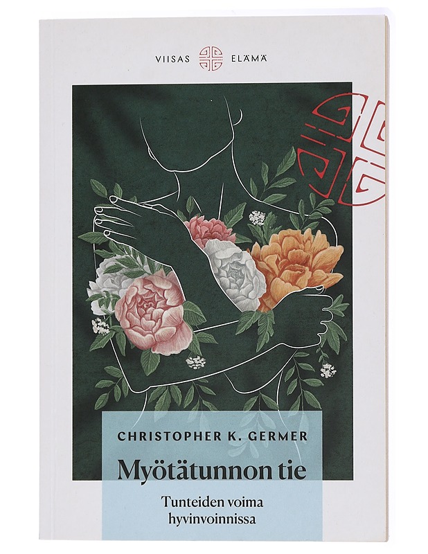 Myötätunnon tie : tunteiden voima hyvinvoinnissa - Germer, Christopher K. - Tietokirjat ja oppaat - 10105434193 - 0