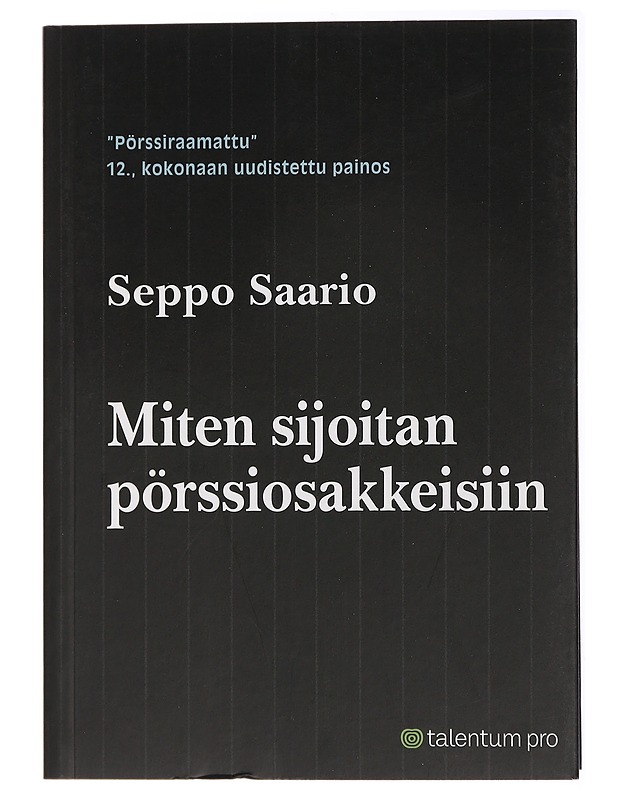 Miten sijoitan pörssiosakkeisiin - Seppo Saario - Tietokirjat ja oppaat - 10105434205 - 0