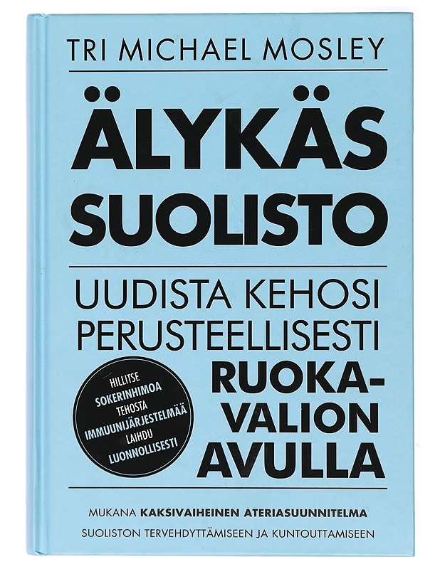 Älykäs suolisto - Mosley, Michael - Tietokirjat ja oppaat - 10105434211 - 0