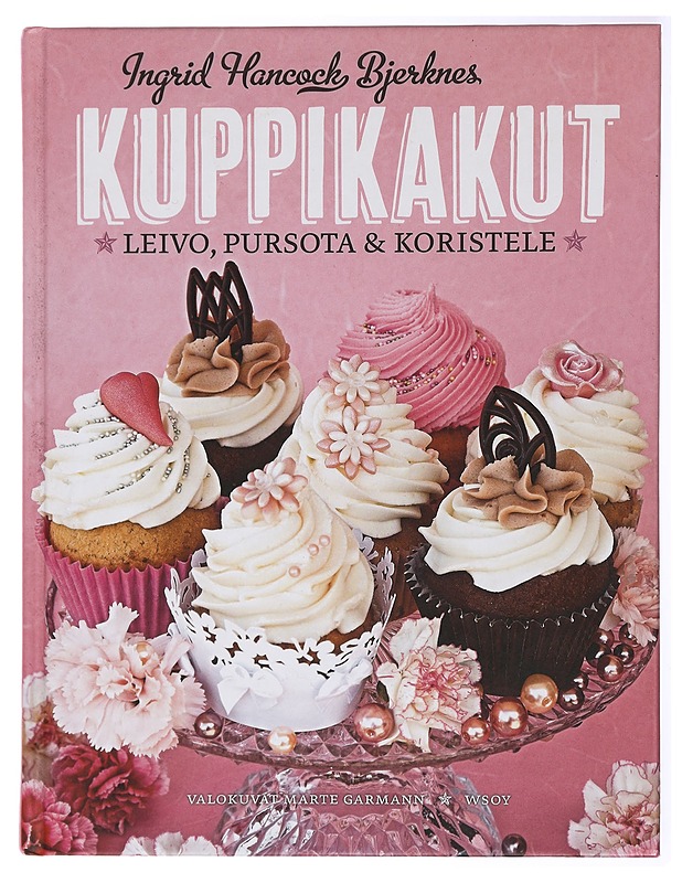 Kuppikakut : leivo, pursota & koristele - Bjerknes, Ingrid Hancock - Ruokakirjat - 10105434259 - 0
