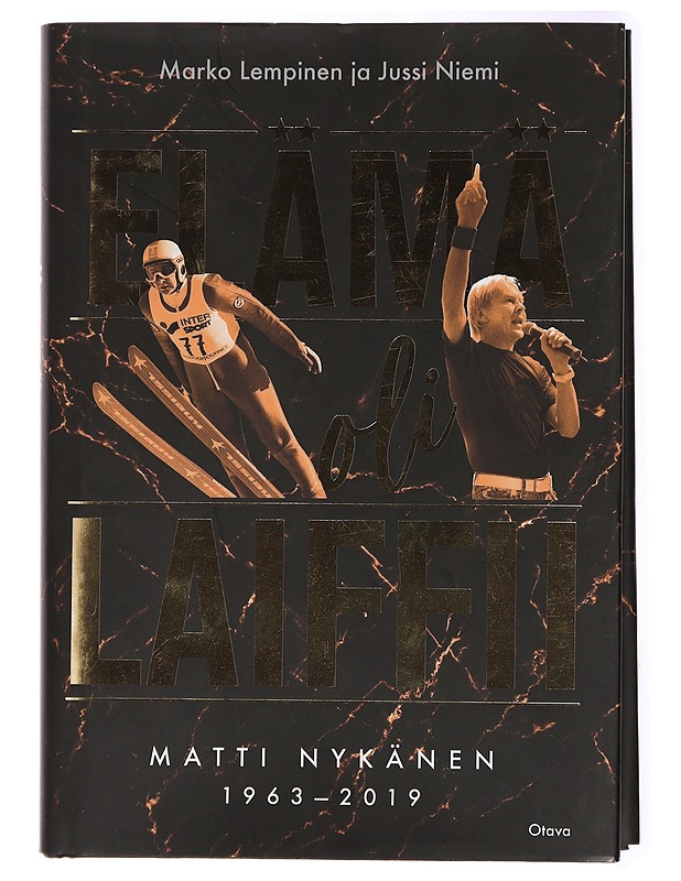 Elämä oli laiffii : Matti Nykänen 1963-2019 - Lempinen, Marko - Elämäkerrat ja muistelmat - 10105434270 - 0