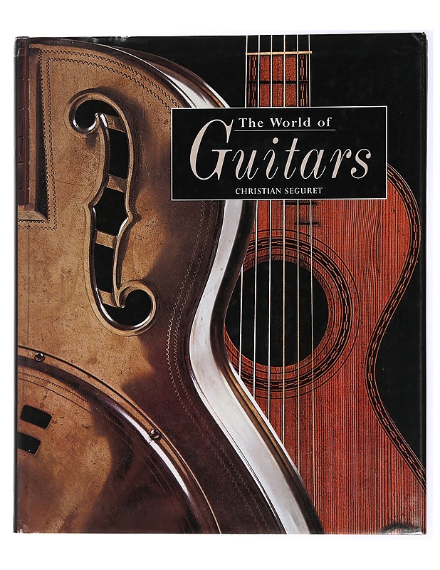 The world of guitars - Seguret, Christian - Tietokirjat - 10105434287 - 0