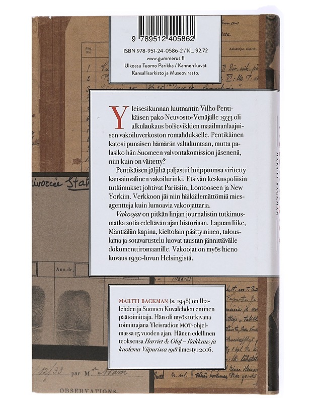 Vakoojat : Vilho Pentikäisen pako ja neuvostovakoilun romahdus 1933 - Martti Backman - Historiakirjat - 10105434308 - 1