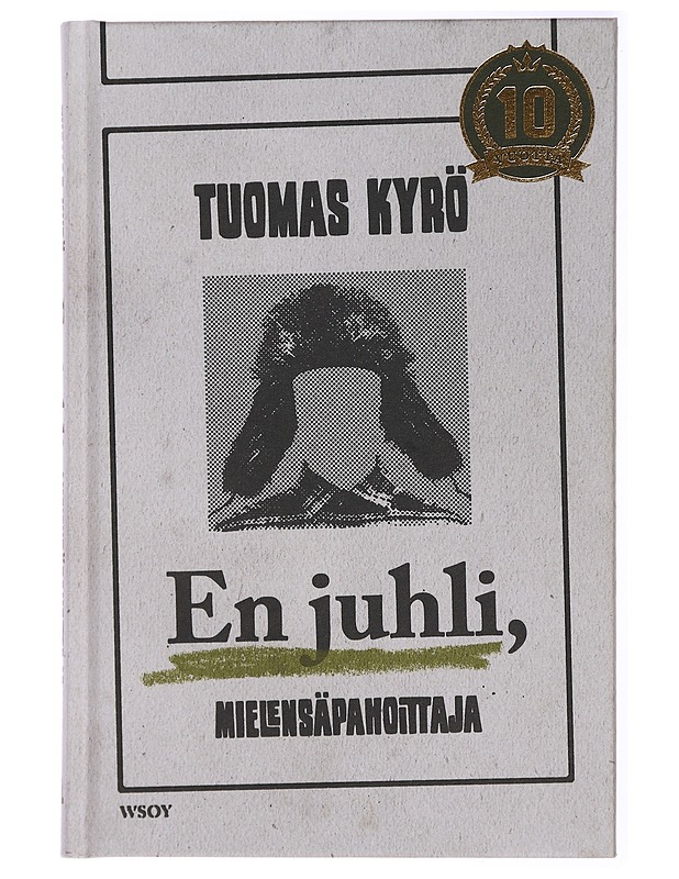 En juhli, Mielensäpahoittaja - Tuomas Kyrö - Romaanit ja novellit - 10105434310 - 0