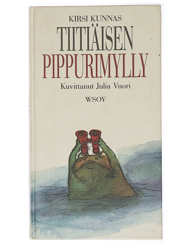 Tiitiäisen pippurimylly : (Ei liian pienille eikä liian isoille vaan kaikille joilla on pippurihylly) - Kunnas, Kirsi - Lastenkirjat - 10105434352 - 0