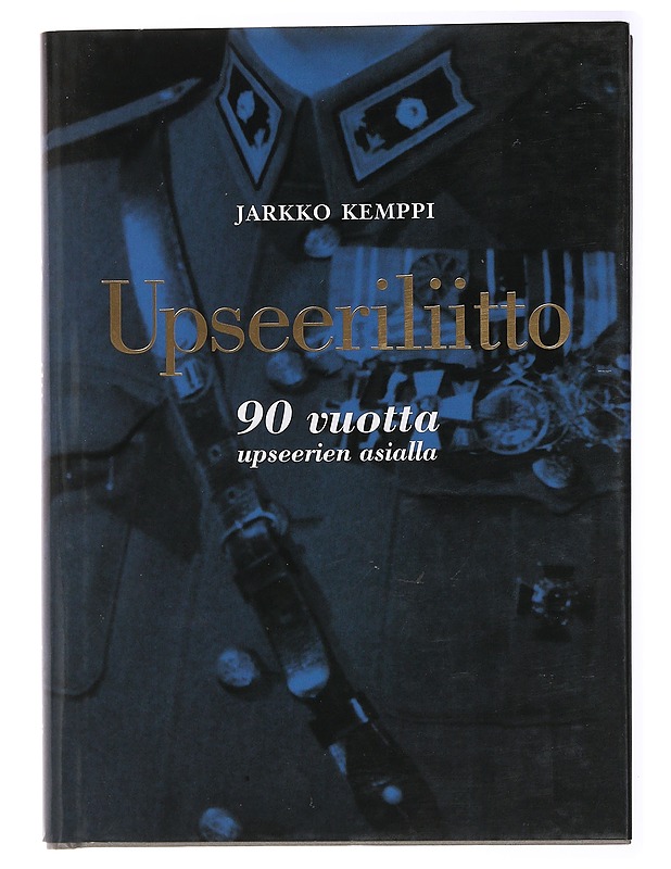 Jarkko Kemppi : Upseeriliitto : 90 vuotta upseerien asialla - Tietokirjat ja oppaat - 10105434404 - 0