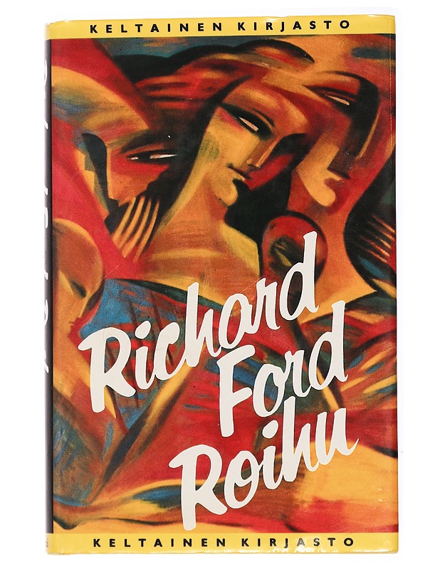 Roihu - Ford, Richard - Romaanit ja novellit - 10105434434 - 0