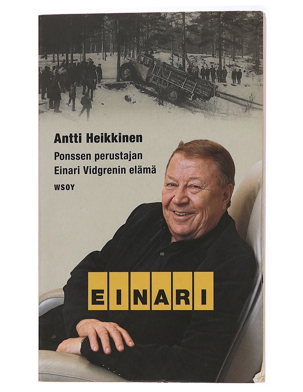 Einari : Ponssen perustajan Einari Vidgrenin elämä - Antti Heikkinen - Elämäkerrat ja muistelmat - 10105434472 - 0