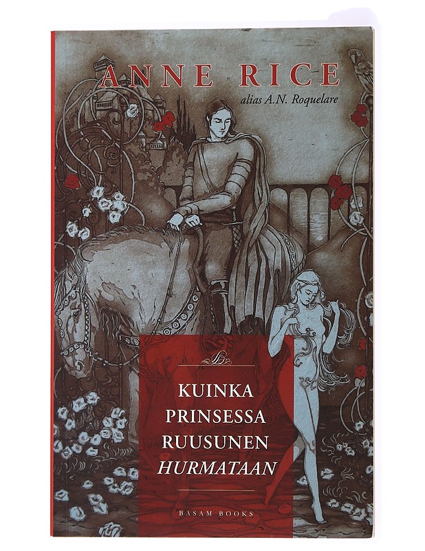 Kuinka Prinsessa Ruusunen hurmataan - Rice, Anne - Romaanit ja novellit - 10105434485 - 0