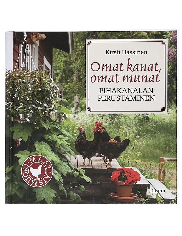 Omat kanat, omat munat : pihakanalan perustaminen - Kirsti Hassinen - Harrastekirjat - 10105434502 - 0