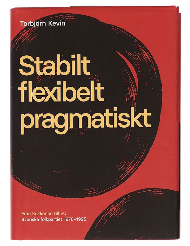 Stabilt, flexibelt, pragmatiskt - Kevin, Torbjörn - Historiakirjat - 10105434514 - 0