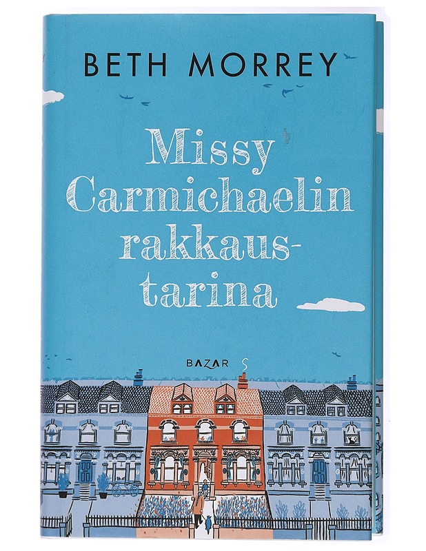 Missy Carmichaelin rakkaustarina - Morrey, Beth - Romaanit ja novellit - 10105434519 - 0