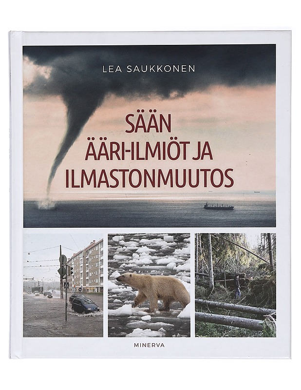 Sään ääri-ilmiöt ja ilmastonmuutos - Saukkonen, Lea - Tietokirjat ja oppaat - 10105434527 - 0