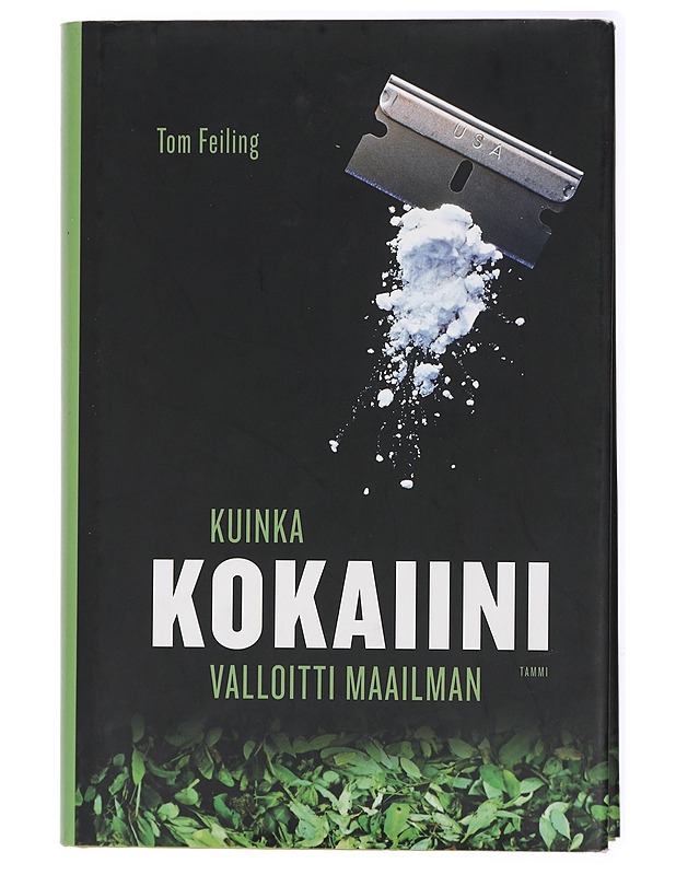 Kuinka kokaiini valloitti maailman - Feiling, Tom - Historiakirjat - 10105434524 - 0