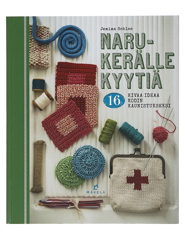 Narukerälle kyytiä : 16 kivaa ideaa kodin kaunistukseksi - Schlee, Jemima - Tietokirjat ja oppaat - 10105434534 - 0